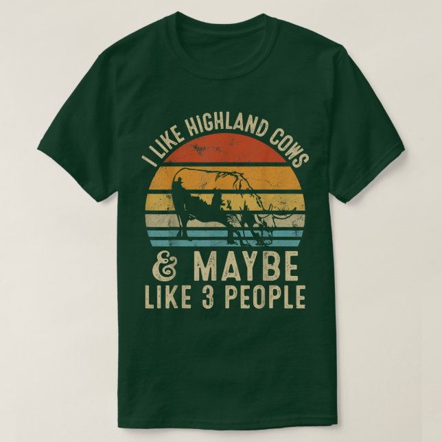 Camiseta I Like Highland Cows And Maybe Like 3 People Farme (Frente do Design)