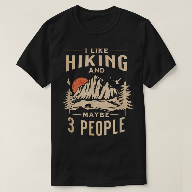 Camiseta I Like Hiking and Maybe Three PeopleMountain  (Frente do Design)
