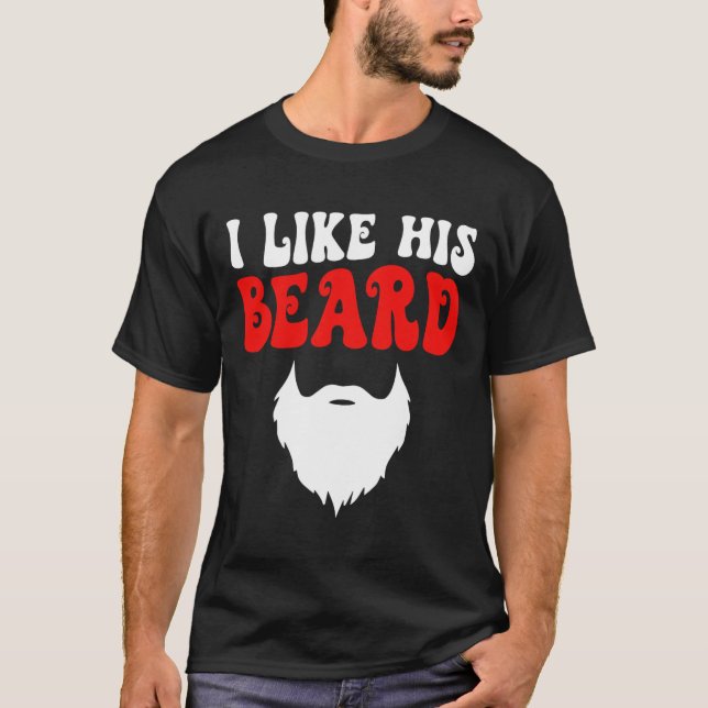 Camiseta I Like His Beard Matching Couples Funny Valentine' (Frente)