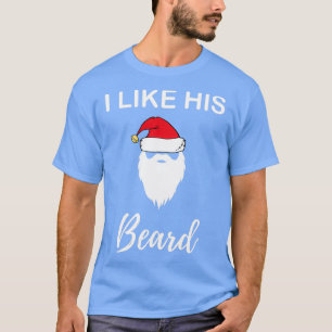 Camiseta I Like His Beard Shirt For Funny Christmas Couples