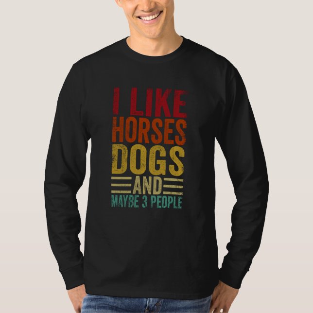 Camiseta I Like Horses Dogs And Maybe 3 People (Frente)