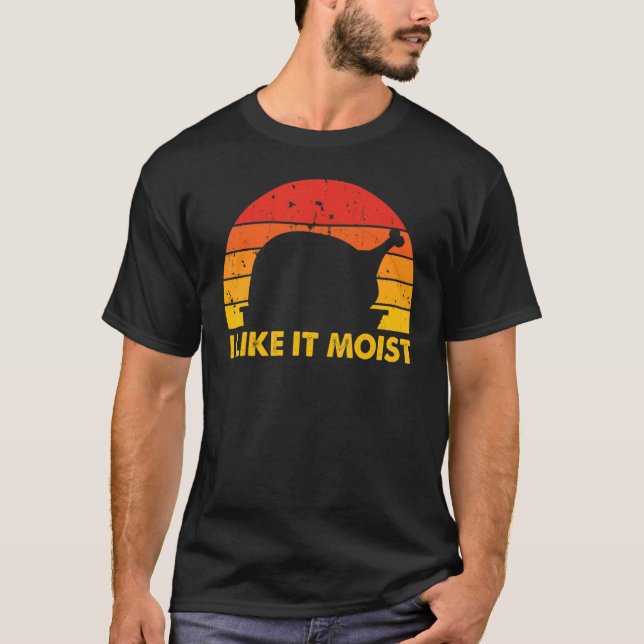Camiseta I Like It Moist  Thanksgiving Costume Turkey Leg D (Frente)