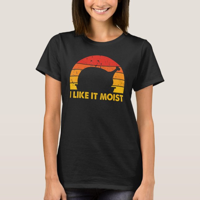 Camiseta I Like It Moist  Thanksgiving Costume Turkey Leg D (Frente)