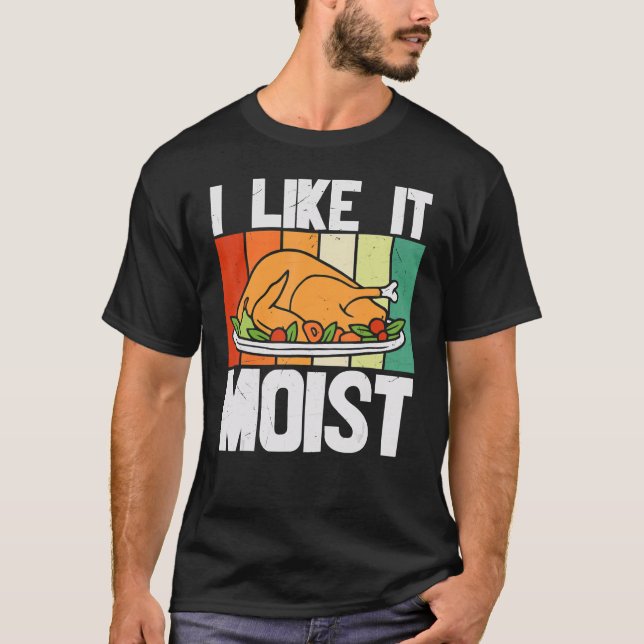 Camiseta I LIKE IT MOIST Thanksgiving Costume Turkey Leg Da (Frente)