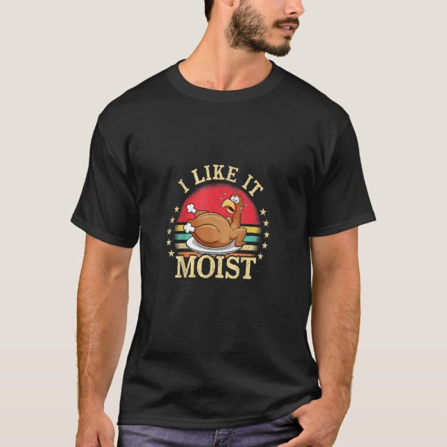 Camiseta I Like It Moist  Thanksgiving Roasted Turkey Vinta (Frente)