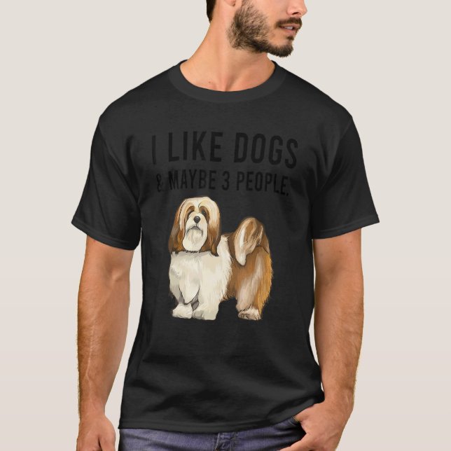 Camiseta I Like Lhasa Apsos Dogs And Maybe 3 People (Frente)