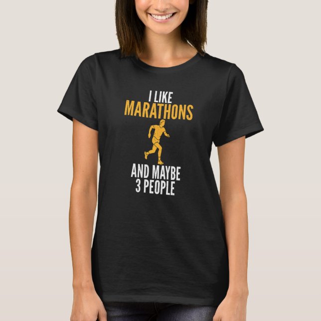 Camiseta I like Marathons and maybe 3 People Marathoner   (Frente)