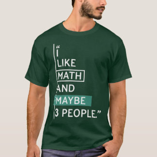Camiseta I like Math and maybe 3 people
