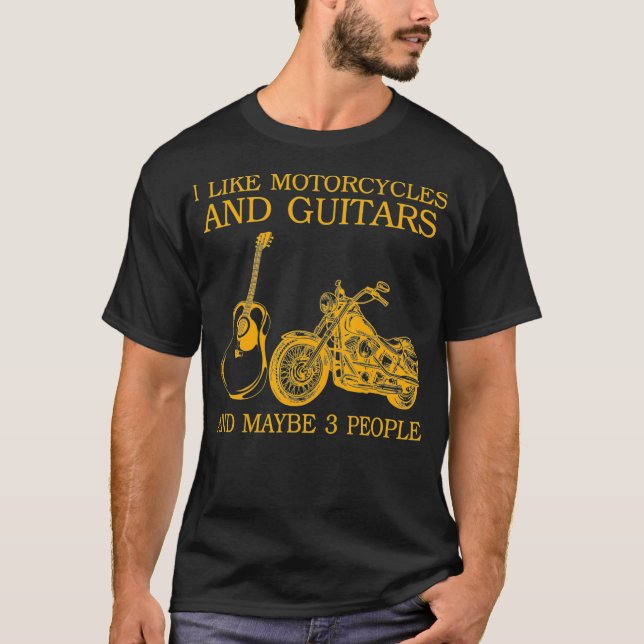 Camiseta I Like Motorcycles And Guitars And Maybe 3 (Frente)