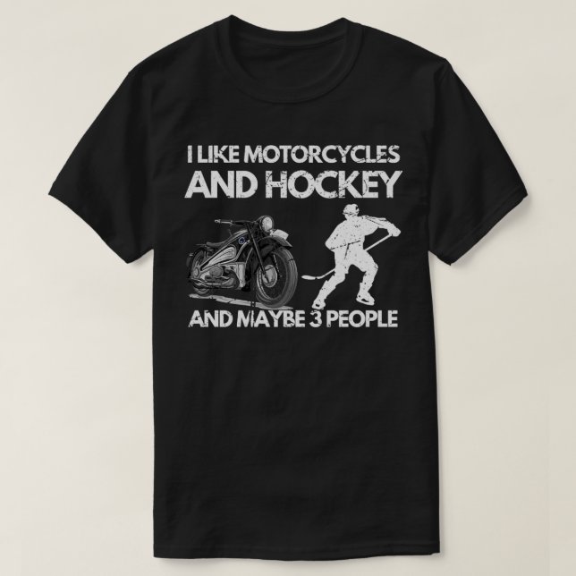 Camiseta I like motorcycles and hockey and maybe 3 people f (Frente do Design)