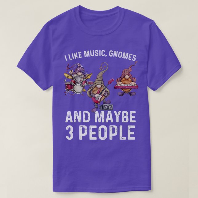 Camiseta I Like Music Gnomes And Maybe 3 People Funny Sarca (Frente do Design)