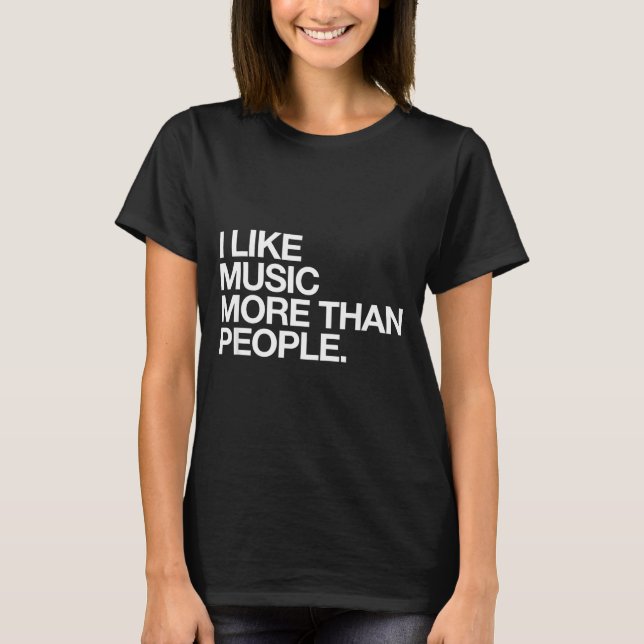 Camiseta I Like Music More Than People Funny Introvert Musi (Frente)
