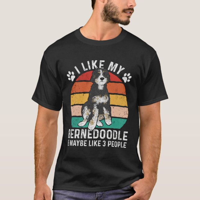 Camiseta I Like My Bernedoodle And Maybe Like 3 People (Frente)