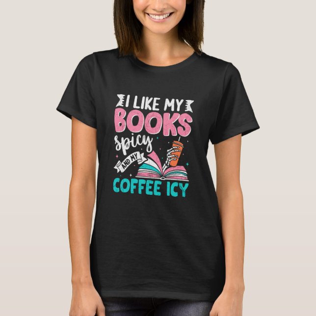Camiseta I Like My Books Spicy Coffee ICY (Frente)