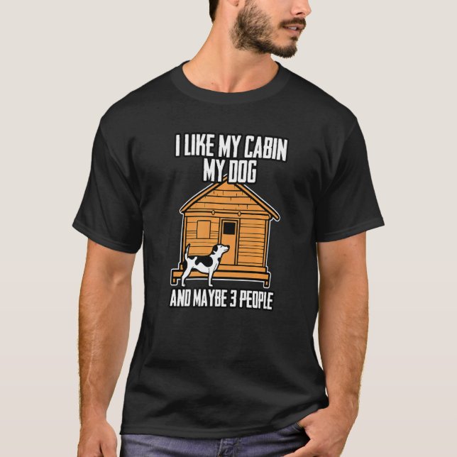 Camiseta I Like My Cabin My Dog And Maybe 3 People   (Frente)