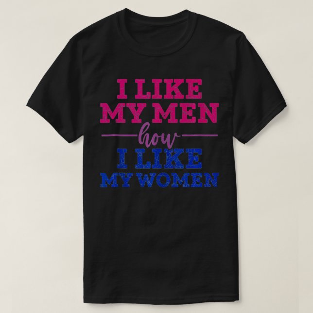 Camiseta I Like My Men How I Like My Women Funny Bi Pride B (Frente do Design)