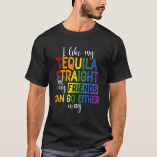 Camiseta I Like My Tequila Straight But My Friends Can Go