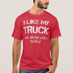Camiseta I Like My Truck Diesel Truck Pickup Lifted 4x4 Tr