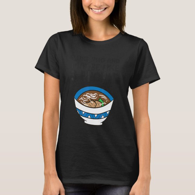Camiseta I Like Pho And Maybe Like 3 People Vietnamese Pho  (Frente)