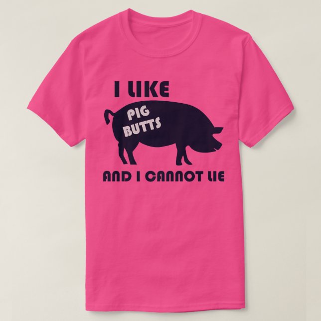 Camiseta I Like Pig Butts And I Cannot Lie TShirt For BBQ L (Frente do Design)