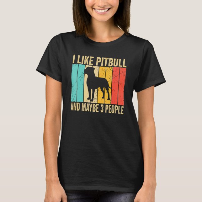 Camiseta I like Pitbull And Maybe 3 People   Pitbull   (Frente)