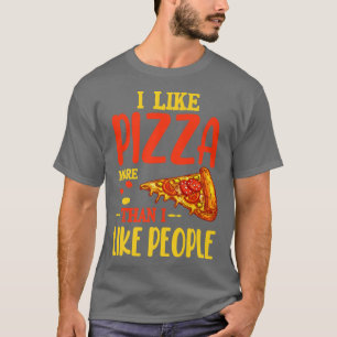 Camiseta I Like Pizza More Than People Funny Sarcastic Intr