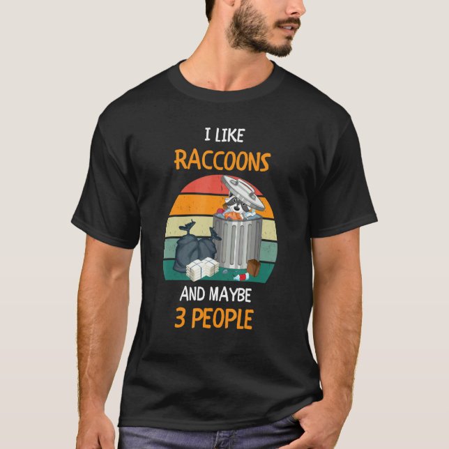 Camiseta I Like Raccoons and maybe 3 people 3 (Frente)