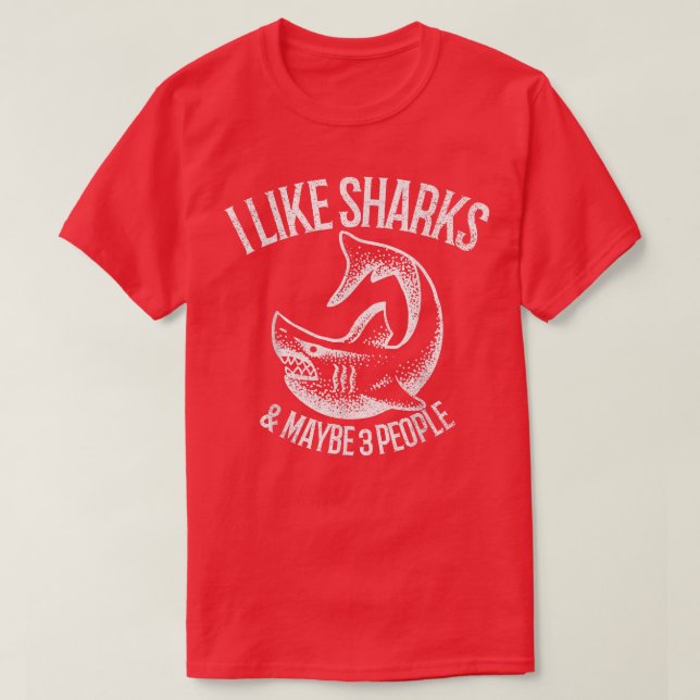 Camiseta I Like Sharks And Maybe 3 People 393  (Frente do Design)
