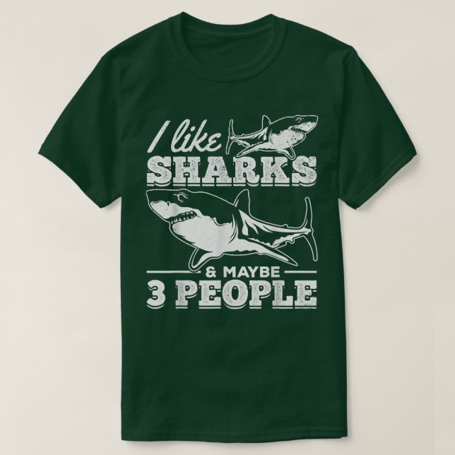 Camiseta I Like Sharks & Maybe 3 People I Sharkfish Great W (Frente do Design)