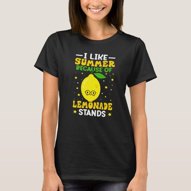 Camiseta I Like Summer Because Of Lemonade Stands (Frente)