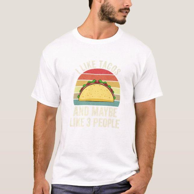 Camiseta I Like Tacos and Maybe Like (Frente)