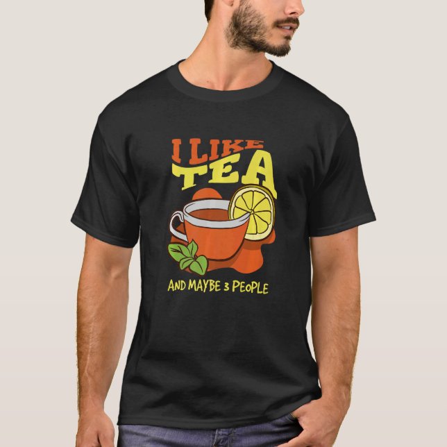 Camiseta I Like Tea And Maybe 3 People Introvert Tea (Frente)