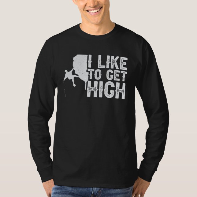 Camiseta i like to get high bouldering wall climber boulder (Frente)