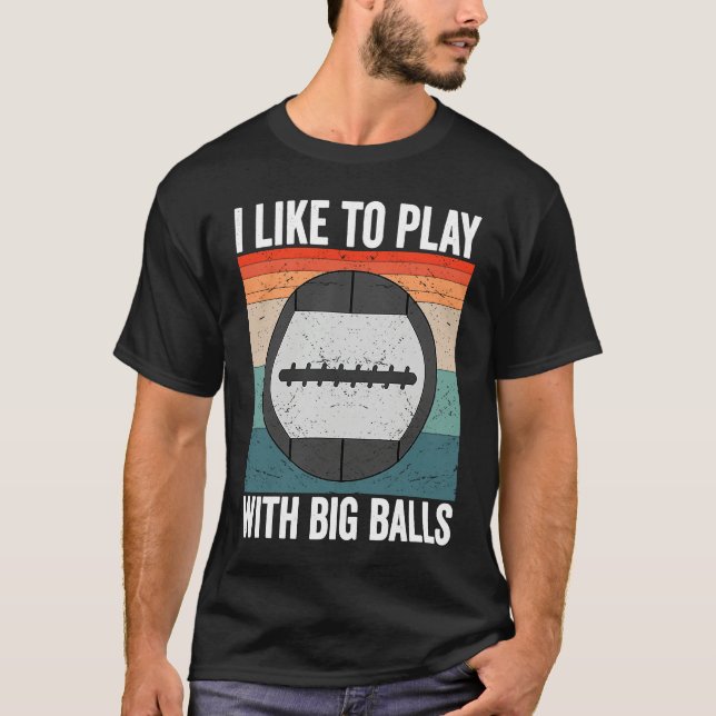 Camiseta I like to play with big balls Hoover Ball (Frente)