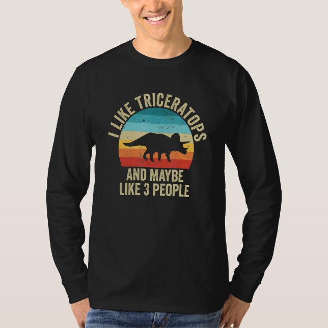 Camiseta I Like Triceratops And Maybe 3 People   Dinosaur (Frente)