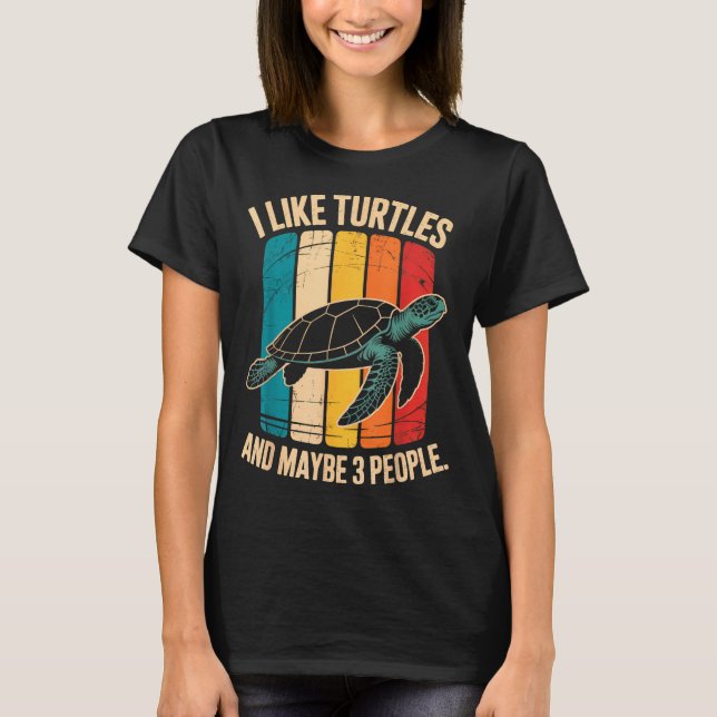 Camiseta I Like Turtles And Maybe 3 People Funny Retro Turt (Frente)
