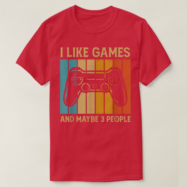 Camiseta I like Video Games And Maybe 3 People, Funny Men B (Frente do Design)