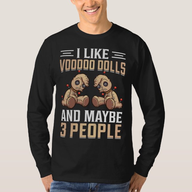 Camiseta I Like Voodoo Dolls And Maybe 3 People I Voodoo Do (Frente)