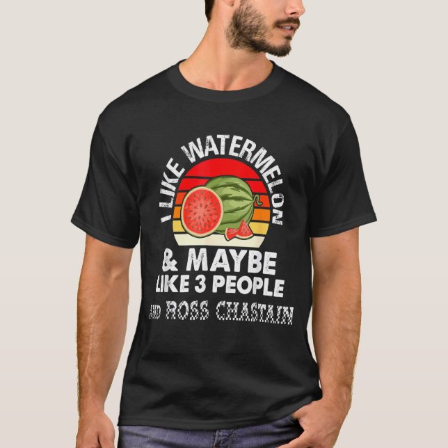 CAMISETA I LIKE WATERMELON AND MAYBE LIKE 3 PEOPLE & ROSS C (Frente)