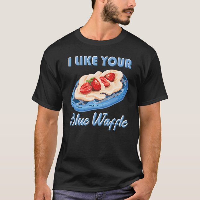 Camiseta I like your blue waffle cookies pastries Strawberr (Frente)