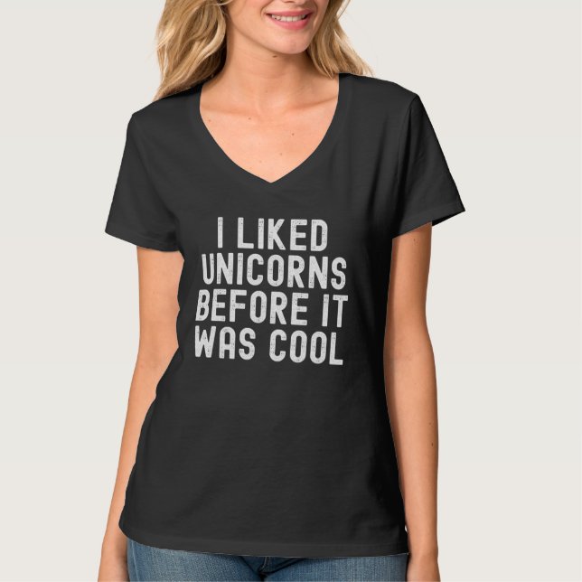 Camiseta I Liked Unicorns Before It Was Cool (Frente)