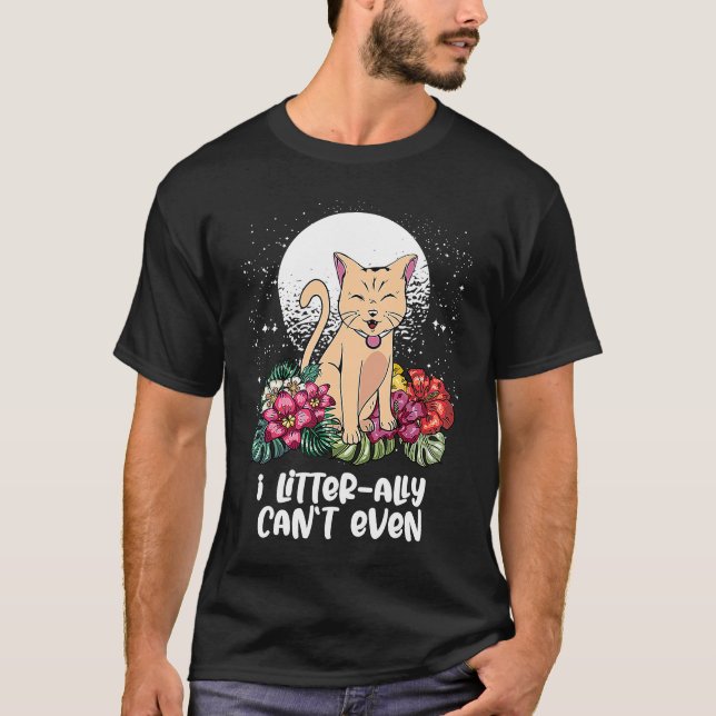 Camiseta I Litterally Cant Even Cat   Kitten Humor Cat Mom (Frente)