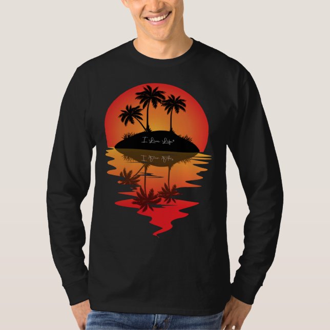 Camiseta I Live Life Palm Tree Island Reflection Sunset (Frente)