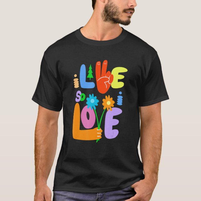 Camiseta I Live So I Love Peace Hand Symbol Flower  Graphic (Frente)