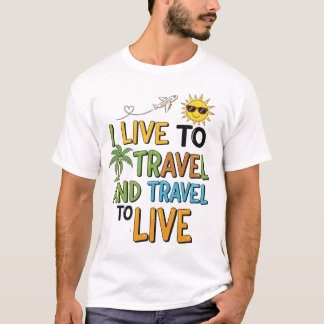 Camiseta I Live to Travel & Travel to Live Tee