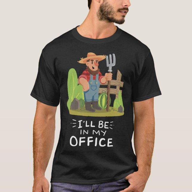 Camiseta I ll Be In My Office Garden Gardener Quote  Garden (Frente)