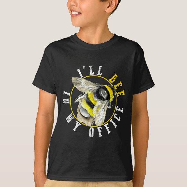 Camiseta I’ll Bee In My Office Funny Work From Home Pun  (Frente)