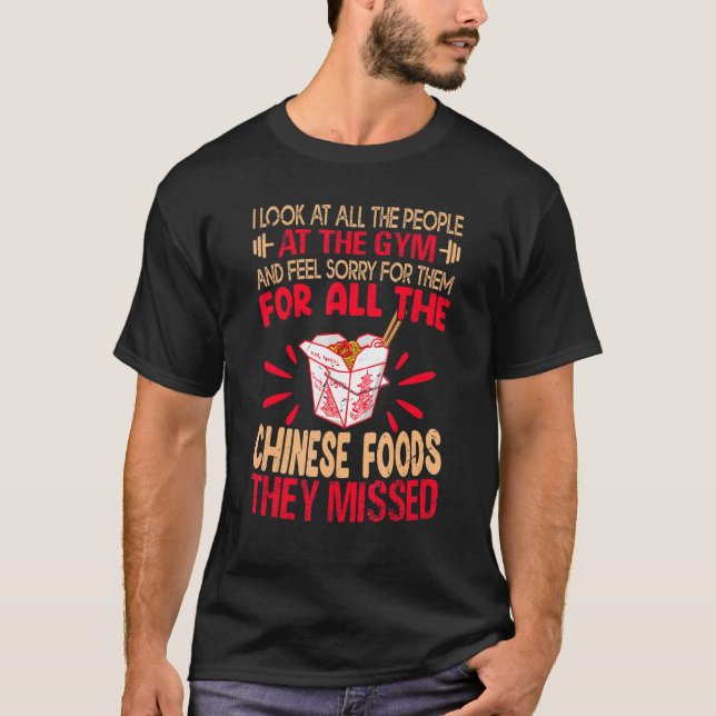 Camiseta I Look At All The People At The Gym   Chinese Food (Frente)