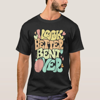 Camiseta I Look Better Bent Over Peach Groovy