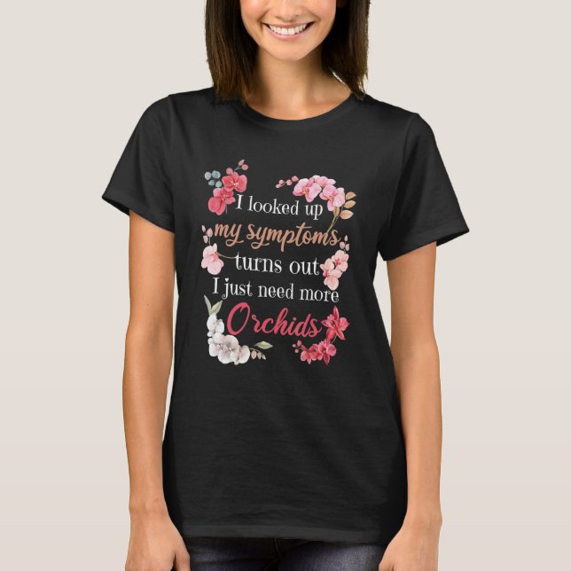 Camiseta I Looked Up My Symptoms Orchid Flowers (Frente)
